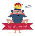 Couverture du livre « Petite enfance : le slip du roi » de Matthias Malingrey aux éditions L'agrume