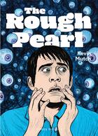 Couverture du livre « The rough pearl » de Kevin Mutch aux éditions Komics Initiative