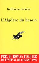 Couverture du livre « L'algebre du besoin » de Guillaume Lebeau aux éditions Editions Du Masque