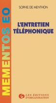 Couverture du livre « L'entretien téléphonique » de Sophie De Menthon aux éditions Organisation