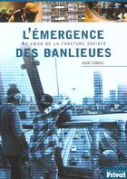 Couverture du livre « Emergence des banlieues » de Cubero Jr aux éditions Privat