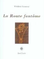 Couverture du livre « La route fantôme » de Cosmeur Frederi aux éditions Corti