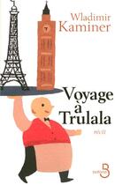 Couverture du livre « Voyage a trulala » de Wladimir Kaminer aux éditions Belfond