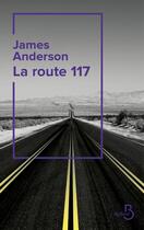 Couverture du livre « La route 117 » de James Anderson aux éditions Belfond