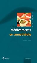 Couverture du livre « Medicaments en anesthesie 3e edition » de Bernard Dalens aux éditions John Libbey