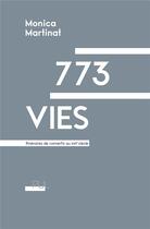 Couverture du livre « 773 vies - itineraires de convertis au xviie siecle » de Monica Martinat aux éditions Pu De Lyon