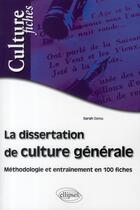 Couverture du livre « La dissertation de culture générale ; méthodologie et entraînement en 100 fiches » de Sarah Ozmu aux éditions Ellipses