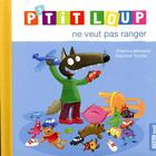 Couverture du livre « P'tit Loup ne veut pas ranger » de Orianne Lallemand et Eleonore Thuillier aux éditions Auzou