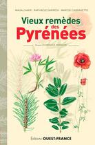 Couverture du livre « Vieux remèdes des Pyrénées » de Conservatoire Botani aux éditions Ouest France