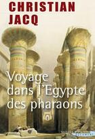 Couverture du livre « Voyage dans l'Egypte des pharaons » de Christian Jacq aux éditions Succes Du Livre