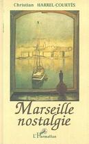 Couverture du livre « Marseille nostalgie » de  aux éditions L'harmattan