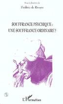Couverture du livre « Souffrance Psychique : une Souffrance Ordinaire ? » de  aux éditions L'harmattan