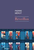 Couverture du livre « Réveillon » de Pierre Merot aux éditions Rivages