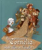 Couverture du livre « Princesse Cornélia veut aller à l'école ! » de Nancy Pena et Nathalie Dargent aux éditions Milan