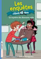 Couverture du livre « Les enquêtes d'Eliott et Nina Tome 8 : le mystère des diamants volés » de Isabelle Maroger et Lewis B. Montgomery aux éditions Bayard Jeunesse