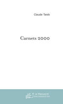 Couverture du livre « Carnets 2000 » de Claude Taieb aux éditions Le Manuscrit
