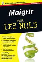 Couverture du livre « Maigrir pour les nuls (2e édition) » de Jocelyne Raison et Jane Kirby aux éditions Pour Les Nuls