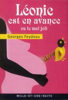 Couverture du livre « Léonie est en avance ; ou le mal joli » de Georges Feydeau aux éditions Mille Et Une Nuits