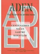 Couverture du livre « Revue aden t.4 ; Paul Nizan et les années trente ; centenaires Nizan, Sartre, Koestler » de  aux éditions Aden Belgique