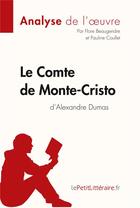 Couverture du livre « Le comte de Monte Cristo, d'Alexandre Dumas ; analyse complète de l'oeuvre et résumé » de Flore Beaugendre aux éditions Lepetitlitteraire.fr