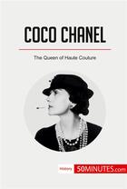 Couverture du livre « Coco Chanel : the queen of haute couture » de  aux éditions 50minutes.com