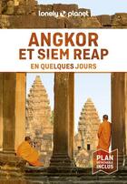 Couverture du livre « Angkor et Siem Reap en quelques jours (édition 2018) » de Collectif Lonely Planet aux éditions Lonely Planet France