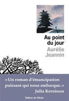 Couverture du livre « Au point du jour » de Jeannin Aurelie aux éditions Editions De L'olivier