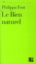 Couverture du livre « Le bien naturel » de Philippa Foot aux éditions Labor Et Fides