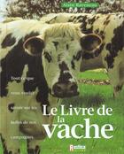 Couverture du livre « Livre de la vache (le) » de Alain Raveneau aux éditions Rustica