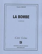 Couverture du livre « La bombe » de Carole Greep aux éditions Art Et Comedie