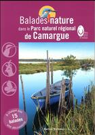 Couverture du livre « BALADES NATURE ; dans le parc naturel régional de Camargue » de Jean-Emmanuel Roche aux éditions Dakota