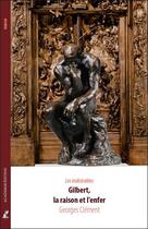 Couverture du livre « Gilbert, la raison et l'enfer » de Georges Clement aux éditions Francois Baudez