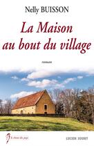 Couverture du livre « La maison au bout du village » de Nelly Buisson aux éditions Lucien Souny