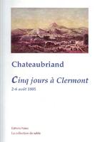 Couverture du livre « Cinq jours à Clermont ; 2-6 août 1805 » de Chateaubriand aux éditions Paleo