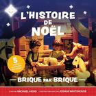 Couverture du livre « L'histoire de Noël : Brique par brique » de Rachael Hood aux éditions Ligue Pour La Lecture De La Bible