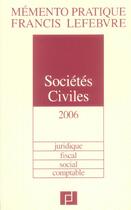Couverture du livre « Societes civiles (édition 2006) » de  aux éditions Lefebvre