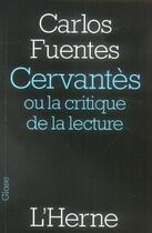 Couverture du livre « Cervantès ou la critique de la lecture » de Carlos Fuentes aux éditions L'herne