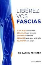 Couverture du livre « Libérez vos fascias » de Daniel Fenster aux éditions Medicis