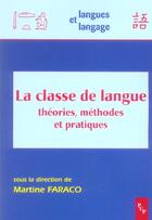 Couverture du livre « La classe de langue - theories, methodes et pratiques » de Martine Faraco aux éditions Pu De Provence