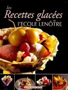 Couverture du livre « Les recettes glacées de l'école Lenôtre » de Ecole Lenotre aux éditions Delagrave