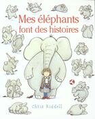 Couverture du livre « Mes elephants font des histoires » de Riddel C aux éditions Mijade