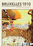 Couverture du livre « Bruxelles 1910 ; de l'exposition universelle à l'université » de Serge Jaumain et Wanda Balcers aux éditions Editions Racine