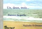 Couverture du livre « Un, deux, trois poèmes de poche » de Nathalie D. Druant aux éditions Chloe Des Lys