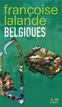 Couverture du livre « Belgiques : pas des anges » de Francoise Lalande aux éditions Ker Editions