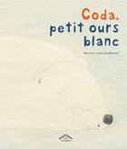 Couverture du livre « Coda, petit ours blanc » de Lee Rury et Emanuele Bertossi aux éditions Circonflexe