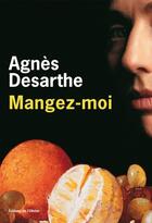 Couverture du livre « Mangez-moi » de Agnes Desarthe aux éditions Olivier (l')