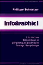 Couverture du livre « Infographie 1 » de Schweizer aux éditions Ppur