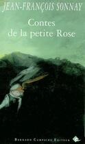 Couverture du livre « Contes de la petite rose » de Jean-Francois Sonnay aux éditions Bernard Campiche