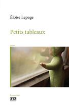 Couverture du livre « Petits tableaux » de Lepage Eloise aux éditions Les Éditions Xyz