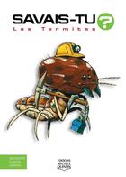 Couverture du livre « Savais-tu ? t.12 ; les termites » de Alain M. Bergeron et Michel Quintin aux éditions Éditions Michel Quintin